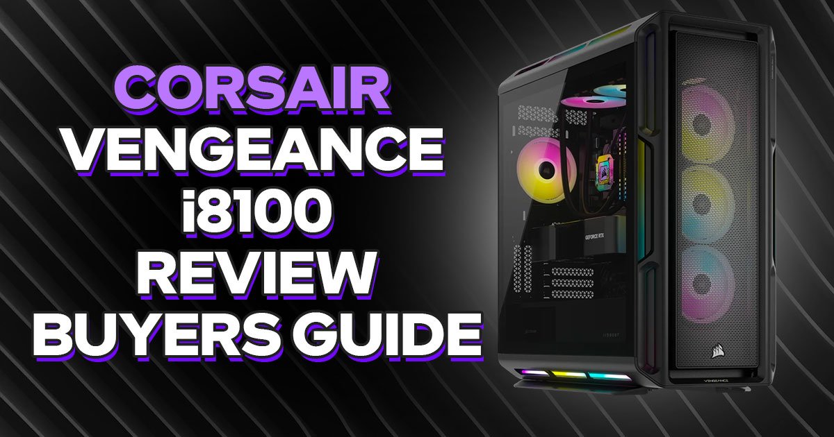 Corsair Vengeance I8100 A Comprehensive Review Gopcmaster